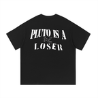 Pluto Is A Loser Cotton Tee-Shirt